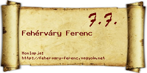 Fehérváry Ferenc névjegykártya